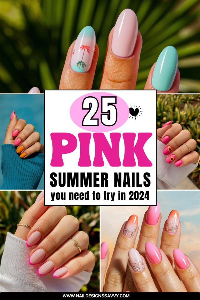 Pinterest pin collage showing summer pink nails ideas nails and pink summer nails
